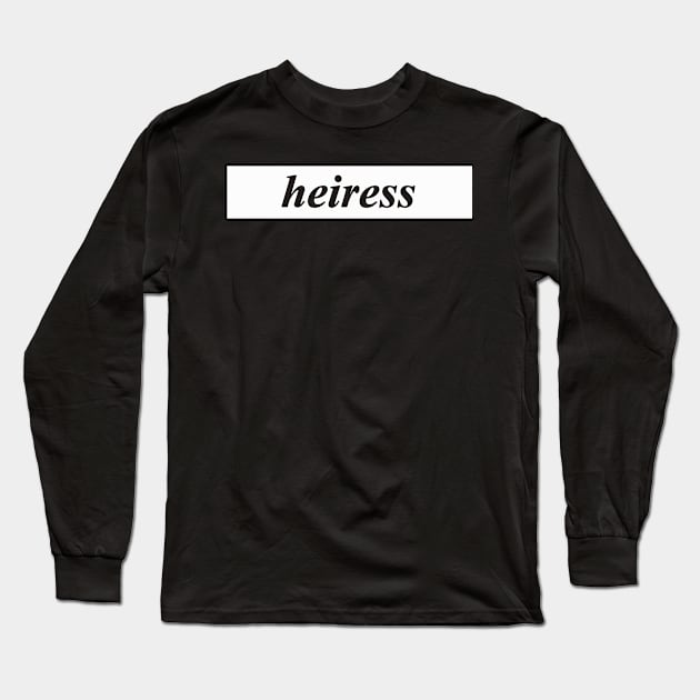 heiress Long Sleeve T-Shirt by NotComplainingJustAsking